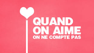 Quand on aime, on ne compte pas