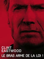 Clint Eastwood : Le Bras Armé de la Loi !
